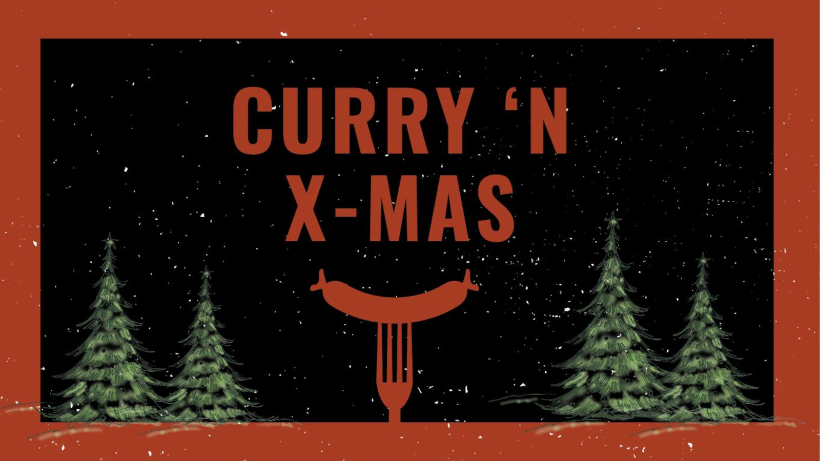 Digitale Illustration eines Sternenhimmels mit dem Schriftzug ‚CURRY 'N XMAS‘. Einige Weihnachtsbäume sind zu sehen, sowie eine Gabel, die eine Wurst aufspießt.